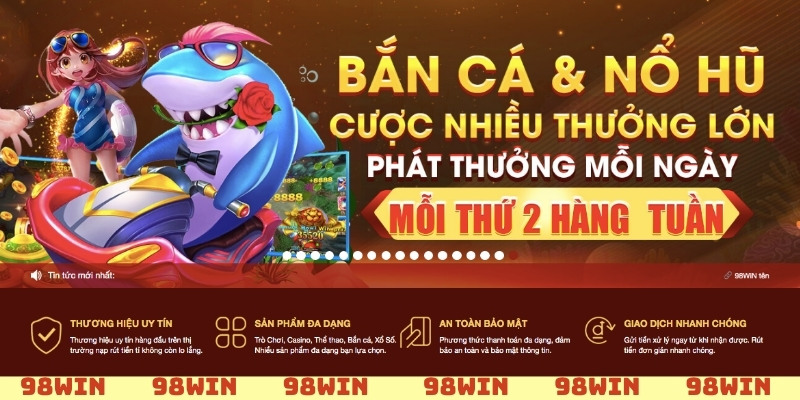 98WIN tự hào là nhà cái uy tín đạt chuân